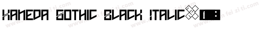 Kaneda Gothic Black Italic字体转换